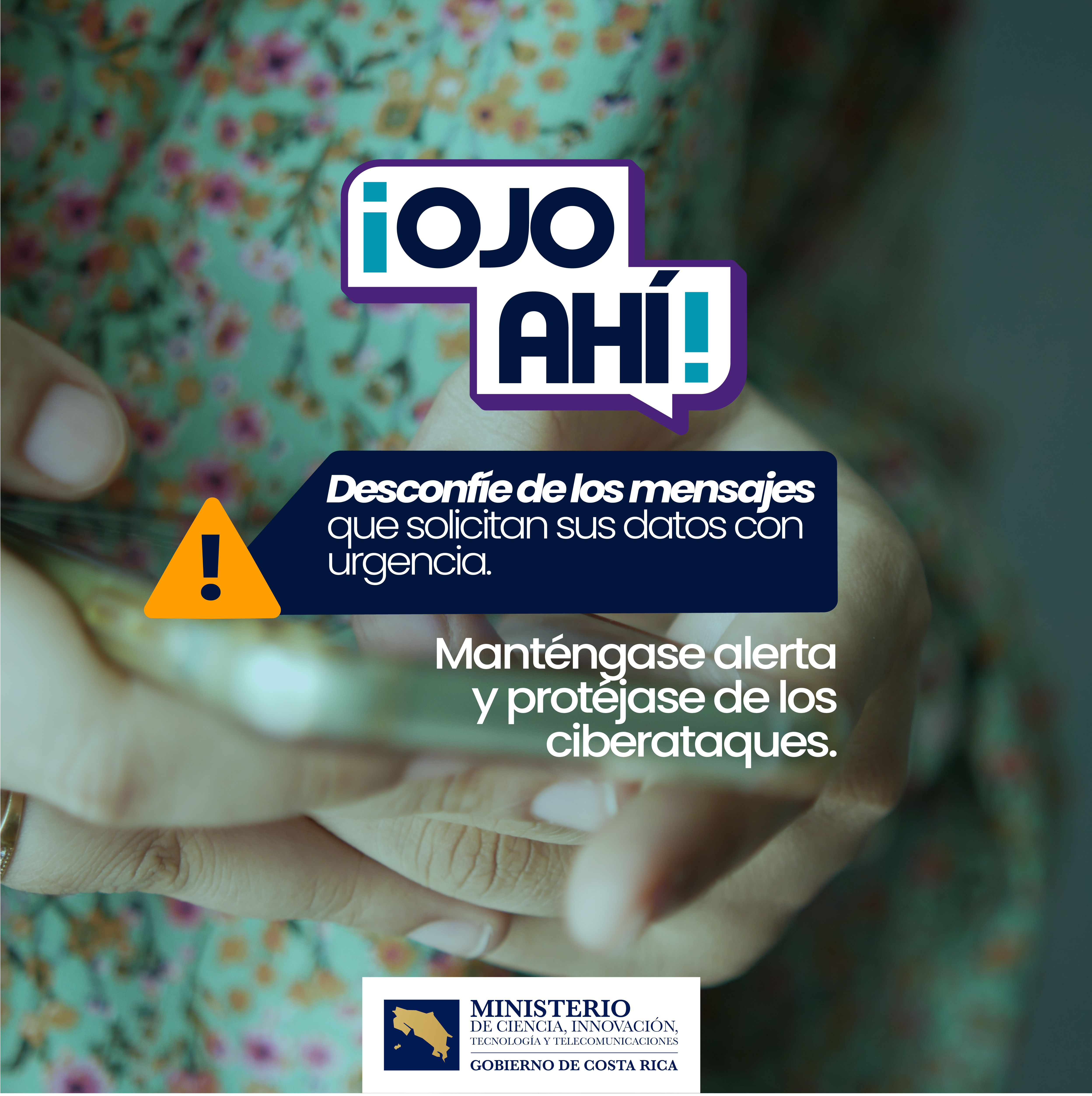 ¡Ojo ahí! Desconfíe de los mensajes que solicitan sus datos con urgencia.