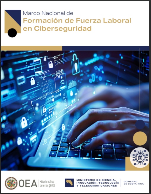 Costa Rica presenta su marco nacional de formación de fuerza laboral en ciberseguridad: un paso clave hacia un ecosistema digital más seguro y resiliente